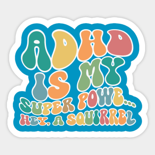 ADHD Is My Superpower Sticker